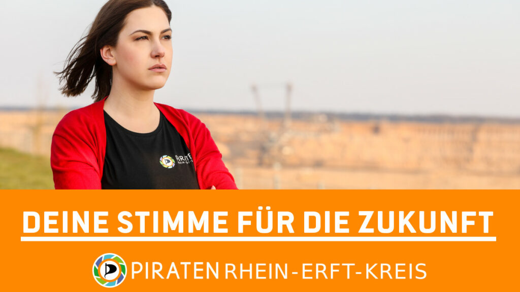 Deine Stimme für die Zukunft – Piraten Rhein-Erft-Kreis